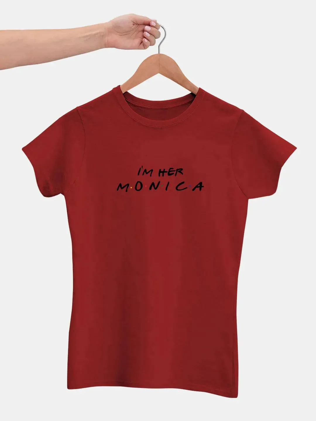 Friends Monica Women Tshirt (Select From Drop Down Menu) (No Cod Allowed On This Product)- Prepaid Orders Only