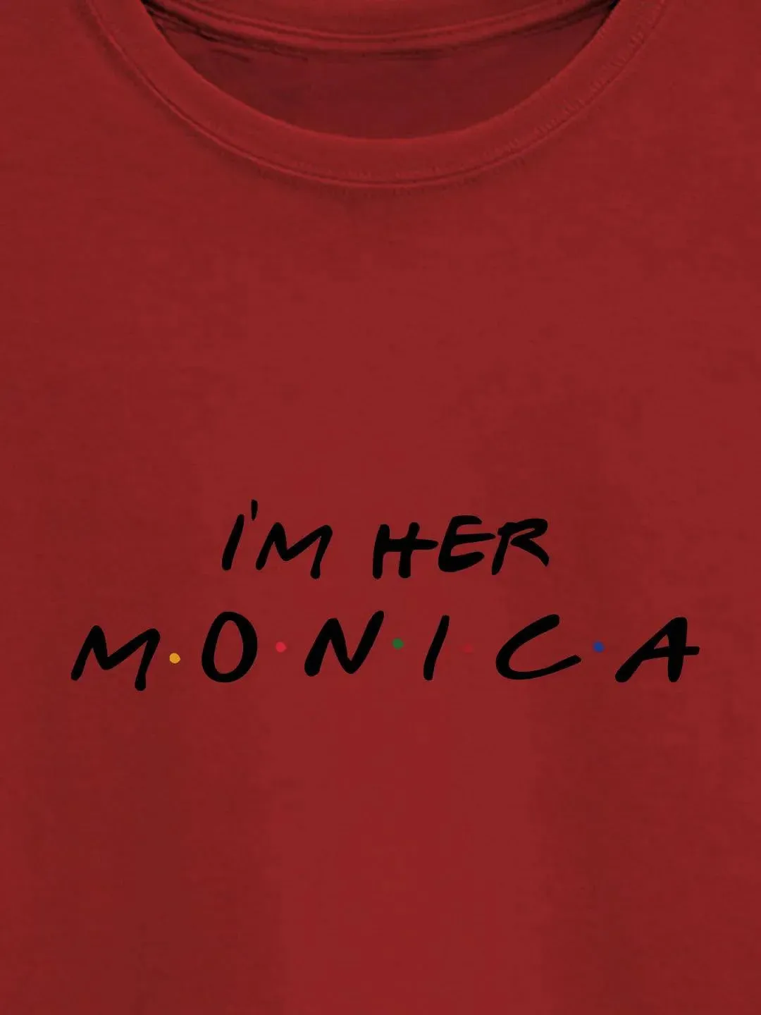 Friends Monica Women Tshirt (Select From Drop Down Menu) (No Cod Allowed On This Product)- Prepaid Orders Only